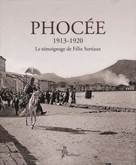 Phocée, 1913-1920 : le témoignage de Félix Sartiaux