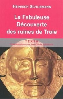 La fabuleuse découverte des ruines de Troie