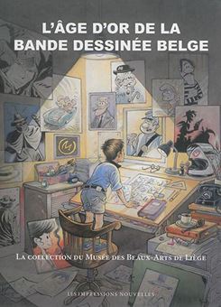 L'âge d'or de la bande dessinée belge : la collection du Musée des beaux-arts de Liège