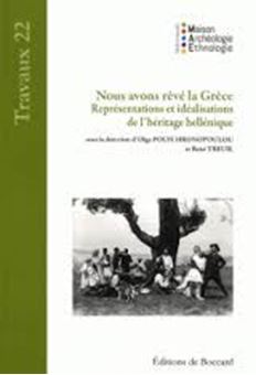 Nous avons rêvé la Grèce - Représentations et idéalisations de l'héritage hellénique