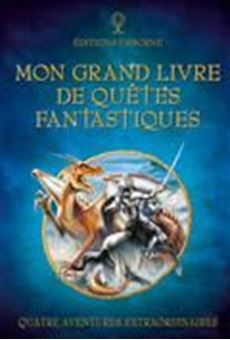 Picture of Mon grand livre de quêtes fantastiques : quatre aventures extraordinaires