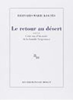 Le retour au désert - Suivi de Cent ans d'histoire de la famille Serpenoise