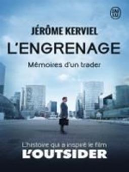 L'engrenage : mémoires d'un trader