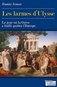 Image sur Les larmes d’Ulysse – Le jour où la Grèce a failli quitter l’Europe