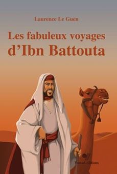 Les fabuleux voyages d'Ibn Battouta