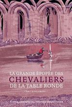 Εικόνα της La grande épopée des chevaliers de la Table Ronde Tome 1