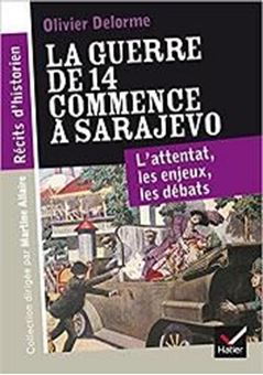 Image sur La guerre de 14 commence à Sarajevo - L'attentat, les enjeux, les débats