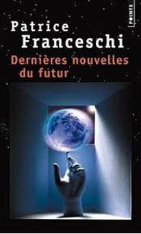 Dernières nouvelles du futur : quatorze fables sur le monde à venir