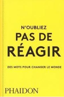 Image sur N'oubliez pas de réagir : des mots pour changer le monde