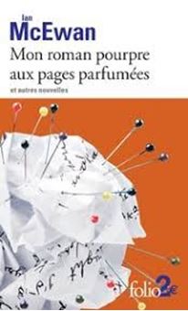 Mon roman pourpre aux pages parfumées : et autres nouvelles