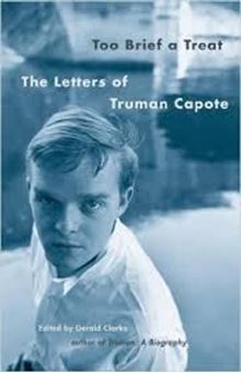 Too Brief a Treat: The Letters of Truman Capote 