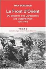 Picture of Le front d'Orient : du désastre des Dardanelles à la victoire finale : 1915-1918