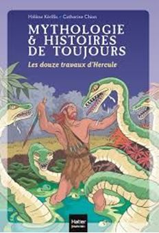 Mythologie & Histoires de toujours Tome 2 - Les douze travaux d'Hercule