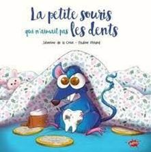 Picture of La petite souris qui n'aimait pas les dents