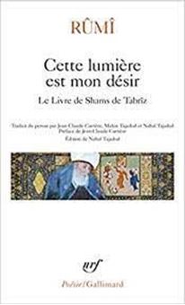 Picture of Cette lumière est mon désir - Le livre de Shams de Tabrîz