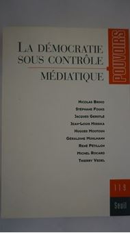 Revue POUVOIRS - La Démocratie sous contrôle médiatique