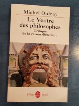 Le Ventre des philosophes - Critique de la raison diététique