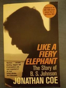 Picture of Like a fiery elephant, The story of B. S. Johnson