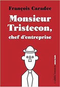 Monsieur Tristecon, chef d'entreprise