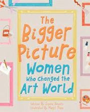 Εικόνα της The Bigger Picture : Women Who Changed the Art World