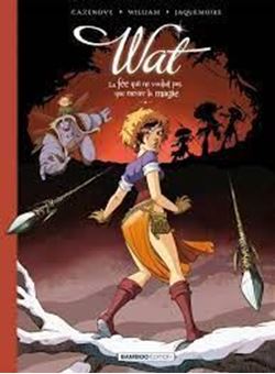 Picture of Wat Tome 2 - La fée qui ne voulait pas que meure la magie