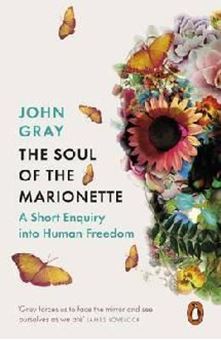 Picture of The Soul of the Marionette : A Short Enquiry into Human Freedom