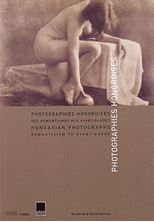 Image de Photographies hongroises : Hungarian photographs. Des romantismes aux avant-gardes : Romanticism to avant-garde