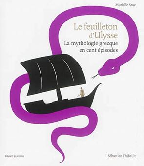 Image sur Le feuilleton d'Ulysse : la mythologie grecque en cent épisodes