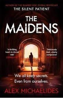 The Maidens : The instant Sunday Times bestseller from the author of The Silent Patient