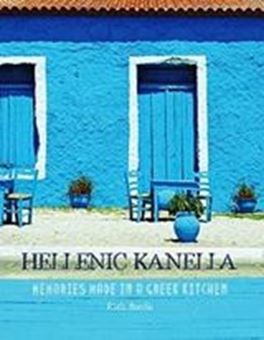 Hellenic Kanella - Memories Made in a Greek Kitchen