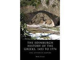 The Edinburgh History of the Greeks, 1453 to 1768 : The Ottoman Empire