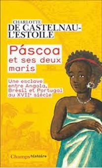 Picture of Páscoa et ses deux maris - Vie d'une esclave entre Angola, Brésil et Portugal au XVIIe siècle