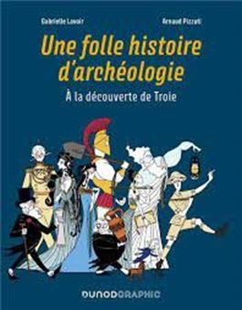 Picture of Une folle histoire d'archéologie - A la découverte de Troie