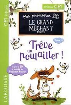 Le Grand Méchant Renard Tome 4 - Trêve au poulailler ! ; Tout est bien qui finit bien - Spécial CE1