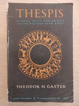 Thespis, Ritual, Myth and Drama in the Ancient Near East