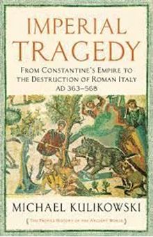 Image sur Imperial Tragedy : From Constantine's Empire to the Destruction of Roman Italy AD 363-568