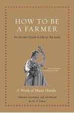 Image de How to Be a Farmer : An Ancient Guide to Life on the Land