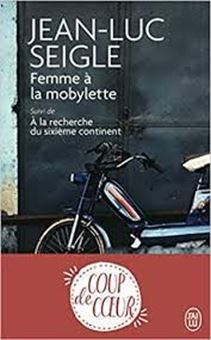 Picture of Femme à la mobylette, Suivi de A la recherche du sixième continent