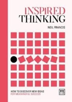 Picture of Inspired Thinking : How to discover new ideas for meaningful success