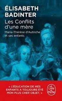 Les conflits d'une mère - Marie-Thérèse d'Autriche et ses enfants