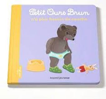 Petit Ours Brun - Petit Ours Brun n'a plus besoin de couche