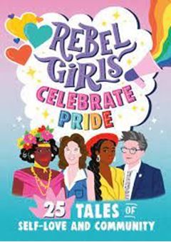 Image sur Rebel Girls Celebrate Pride: 25 Tales of Self-Love and Community