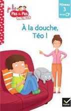 Image de Je lis pas à pas avec Téo et Nina Tome 6 - A la douche, Téo ! - Niveau 3 fin de CP