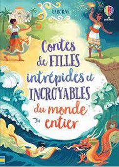 Picture of Contes de filles intrépides et incroyables du monde entier