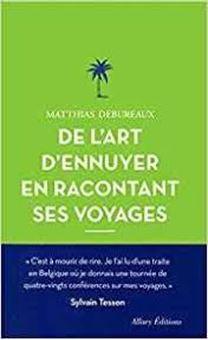 Picture of De l'art d'ennuyer en racontant ses voyages