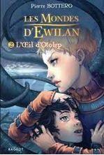 Image de Les Mondes d'Ewilan Tome 2, L'oeil d'Otolep