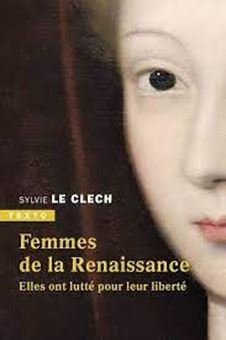 Les femmes de la Renaissance - Elles ont lutté pour leur liberté