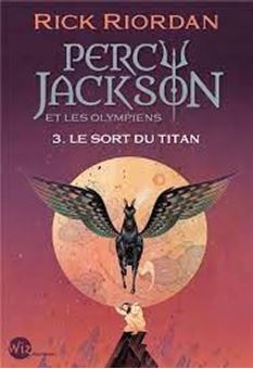 Percy Jackson et les Olympiens Tome 3 - Le sort du titan