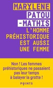 L'homme préhistorique est aussi une femme - Une histoire de l'invisibilté des femmes