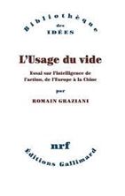 Εικόνα της L'usage du vide : essai sur l'intelligence de l'action, de l'Europe à la Chine